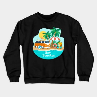 hey beaches Crewneck Sweatshirt